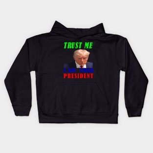 I AM YOUR PRESIDENT---TRUST ME-- 2024 Kids Hoodie